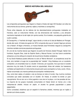 BREVE HISTORIA DEL UKULELE 
                  
      
  
Los emigrantes portugueses que llegaron a Hawái a finales del siglo