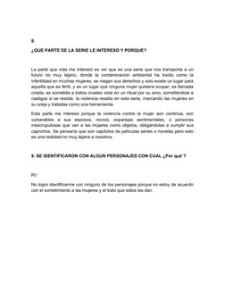 8.
¿QUE PARTE DE LA SERIE LE INTERESÓ Y PORQUE? 
La parte que más me interesó es ver que es una serie que nos transporta a un
