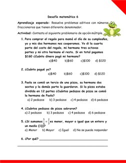 Desafío matemático 6 
Aprendizaje esperado: Resuelve problemas aditivos con números 
fraccionarios que tienen diferente d
