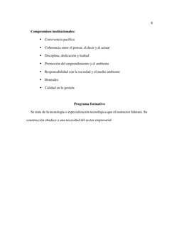 8 
 
     Compromisos institucionales: 
 Convivencia pacífica 
 Coherencia entre el pensar, el decir y el actuar 
 Discipl