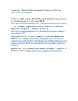 Croquis. (s. f.). Definición MX. Recuperado 16 de febrero de 2022, de 
https://definicion.mx/croquis/ 
Méndez, A. (2021, 3 ag