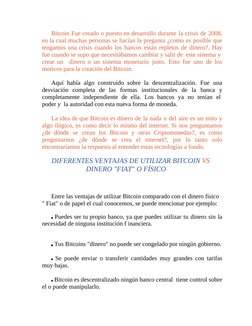 Bitcoin Fue creado o puesto en desarrollo durante la crisis de 2008,
en la cual muchas personas se hacían la pregunta ¿como e
