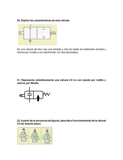 20. Explica las características de esta válvula:  
 
  
Es una válvula de dos vías una entrada y otra de salida es totalmen