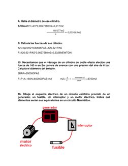 A. Halla el diámetro de ese cilindro.  
AREA=2π*r=2π*0,0027580m2=0,017m2   
            0,0177m2
π
= 0,005663𝑚2 
 
B. Calcu