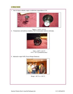 Examen Práctico Nivel II Jose Ma Rodriguez.doc 
3 (7)  03/Feb/2010 
 
5. RESULTADOS 
1. Vaso de agua caliente, según condicio