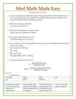 Weight Based calculations 
1. A nurse is preparing to administer digoxin 12 mcg/kg/day PO to divide equally every 12 
h