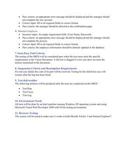 
Pass criteria: an appropriate error message should be displayed and the manager should 
not complete the new account.

Cor