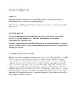 MERCADO × ESTUDO DE MERCADO
1-MERCADO:
É o conjunto formado pela relação entre concorrente, fornecedor e consumidor para aten