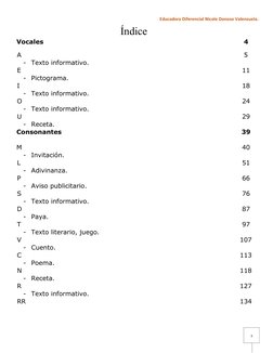 Educadora Diferencial Nicole Donoso Valenzuela.
Índice
Vocales
4
A
5
-
Texto informativo.
E
11
-
Pictograma.
I
18
-
Texto inf