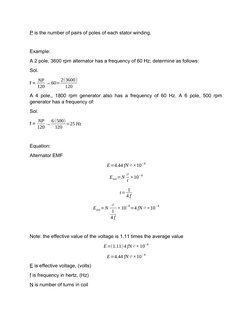 P is the number of pairs of poles of each stator winding.
Example:
A 2 pole, 3600 rpm alternator has a frequency of 60 Hz; de
