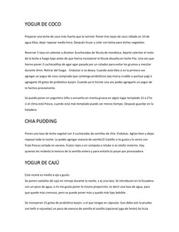 YOGUR DE COCO 
Preparar una leche de coco más fuerte que la normal: Poner tres tazas de coco rallado en 1lt de 
agua tibia, d