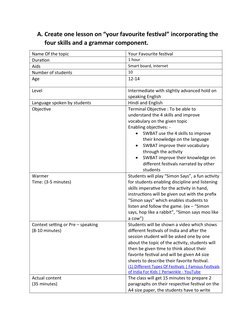 A. Create one lesson on “your favourite festival” incorporating the 
four skills and a grammar component.
Name Of the topic
Y