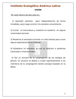 Instituto Evangélico América Latina
VISIÓN
  Mi visión dentro de diez años es: 
 
 
 1)  Aprender  sastrería   para  independ