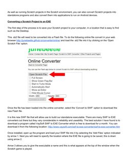 As well as running Scratch projects in the Scratch environment, you can also convert Scratch projects into 
standalone prog