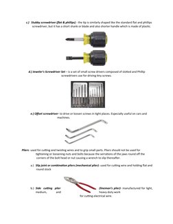 c.) Stubby screwdriver (flat & phillips) - the tip is similarly shaped like the standard flat and phillips
screwdriver, but i
