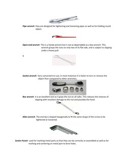 Pipe wrench- they are designed for tightening and loosening pipes as well as for holding round  
                         obj