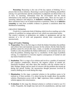 Reasoning:  Reasoning is also one of the key aspects of thinking. It is a
process that involves inference. Reasoning is used