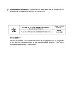 Colaboradores en general: Participar en las actividades que se establezcan de
acuerdo con los parámetros definidos de interve