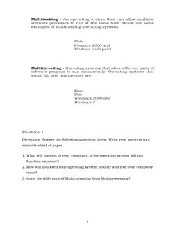 5 
 
Multitasking - An operating system that can allow multiple 
software processes to run at the same time. Below are some