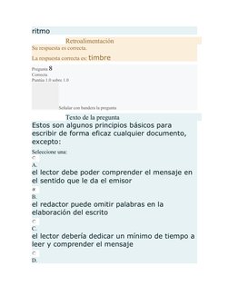 ritmo
Retroalimentación
Su respuesta es correcta.
La respuesta correcta es: timbre
Pregunta 8
Correcta
Puntúa 1.0 sobre 1.0
S