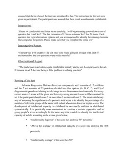 ensured that she is relaxed, the test was introduced to her. The instruction for the test were 
given to participant. The par