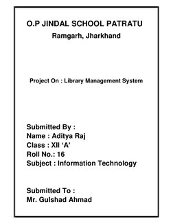 O.P JINDAL SCHOOL PATRATU 
 
Ramgarh, Jharkhand 
 
 
 
 
 
 
 
 
 
 
 
 
 
Project On : Library Management System