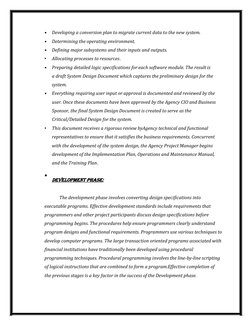 • Developing a conversion plan to migrate current data to the new system. 
 
• Determining the operating environment. 
 
• De