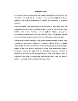 INTRODUCCIÓN.
A lo largo del tiempo las especias han estado relacionadas con Oriente y con
el exotismo. Lo cierto es, que la