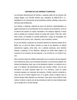 HISTORIA DE LAS HIERBAS Y ESPECIAS.
Las primeras descripciones de hierbas y especias datan de los tiempos del
antiguo Egipto.