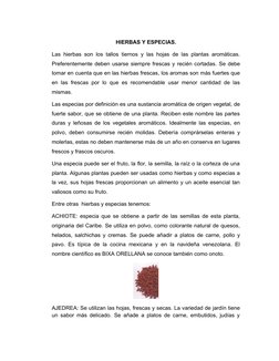 HIERBAS Y ESPECIAS.
Las hierbas son los tallos tiernos y las hojas de las plantas aromáticas.
Preferentemente deben usarse si