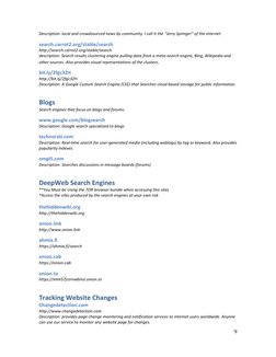 9 
 
Description: local and crowdsourced news by community. I call it the “Jerry Springer” of the Internet 
search.carrot2.or