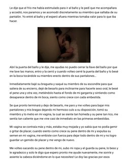 Le dije que el frío me había estimulado para ir al baño y le pedí que me acompañara
y accedió, nos paramos y se acomodó discr