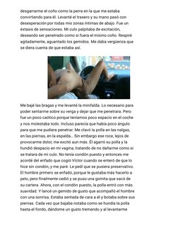 desgarrarme el coño como la perra en la que me estaba
convirtiendo para él. Levanté el trasero y su mano pasó con
desesperaci