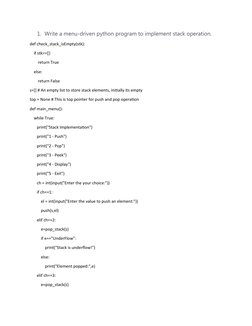 1. Write a menu-driven python program to implement stack operation.
def check_stack_isEmpty(stk):
    if stk==[]:
        ret