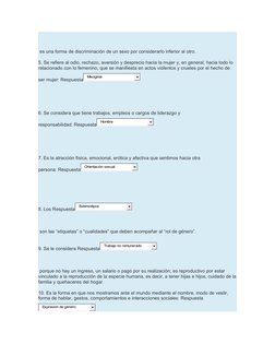  es una forma de discriminación de un sexo por considerarlo inferior al otro.
5. Se refiere al odio, rechazo, aversión y desp