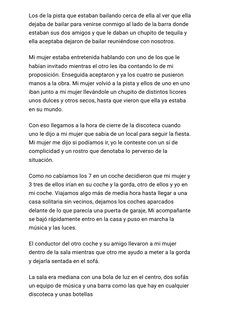 Los de la pista que estaban bailando cerca de ella al ver que ella
dejaba de bailar para venirse conmigo al lado de la barra