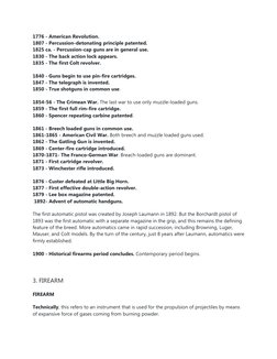 1776 - American Revolution.
1807 - Percussion-detonating principle patented.
1825 ca. - Percussion-cap guns are in general us