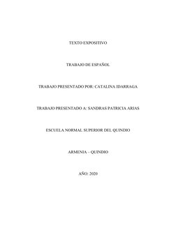 TEXTO EXPOSITIVO
TRABAJO DE ESPAÑOL
TRABAJO PRESENTADO POR: CATALINA IDARRAGA
TRABAJO PRESENTADO A: SANDRAS PATRICIA ARIAS
ES