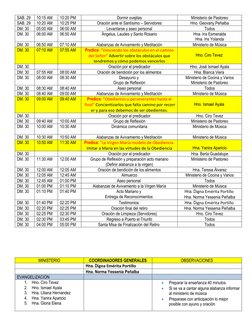 SAB. 29 
10:15 AM 
10:20 PM 
Dormir ovejitas 
Ministerio de Pastoreo 
SAB. 29 
10:20 AM 
10:25 PM 
Oración ante el Santísimo