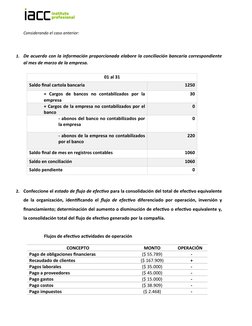 Considerando el caso anterior:
1. De acuerdo con la información proporcionada elabore la conciliación bancaria correspondient
