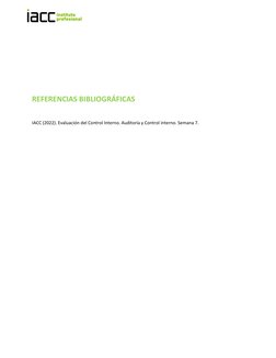REFERENCIAS BIBLIOGRÁFICAS
 
IACC (2022). Evaluación del Control Interno. Auditoría y Control interno. Semana 7.
