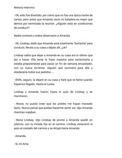 Mónica intervino:
- Ok, esto fue divertido, por cierto que no fue una típica noche de
cartas, pero antes que Amanda vacíe mi