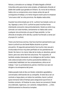 felices y cómodos en su trabajo. El había llegado
a British
Columbia sólo para tomar este empleo, al habérsele
ofrecido el
do