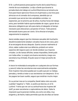 El Sr. Luxford parecía preocuparse
mucho de la salud física y
mental de sus empleados. Le dijo a Derek
que durante la
jornada