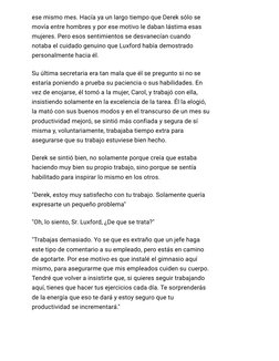 ese mismo mes. Hacía ya un
largo tiempo que Derek sólo se
movía entre hombres y por
ese motivo le daban lástima esas
mujeres.