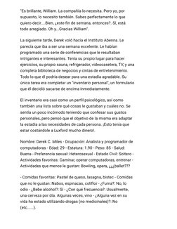 "Es brillante, William. La
compañía lo necesita. Pero yo, por
supuesto, lo necesito
también. Sabes perfectamente lo que
quier