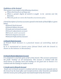 Usefulness of the System?
This system is very useful in the following situations:-
Where the branch are of large size.
Where