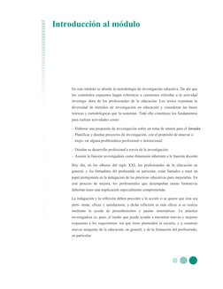 Introducción al módulo
En este módulo se aborda la metodología de investigación educativa. De ahí que
los contenidos expuesto