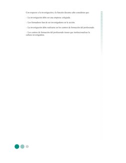 Con respecto a la investigación y la función docente cabe considerar que:
– La investigación debe ser una empresa colegiada.