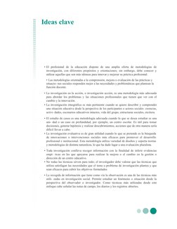 Ideas clave
• El profesional de la educación dispone de una amplia oferta de metodologías de
investigación,  con diferentes p